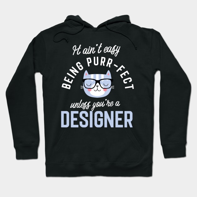 Designer Cat Lover Gifts - It ain't easy being Purr Fect Hoodie by BetterManufaktur